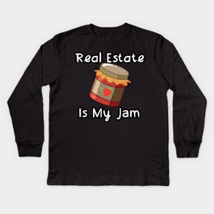 Real Estate Is My Jam Kids Long Sleeve T-Shirt